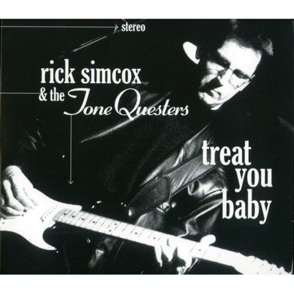Rick Simcox & the Tonequesters - Treat You Baby CD